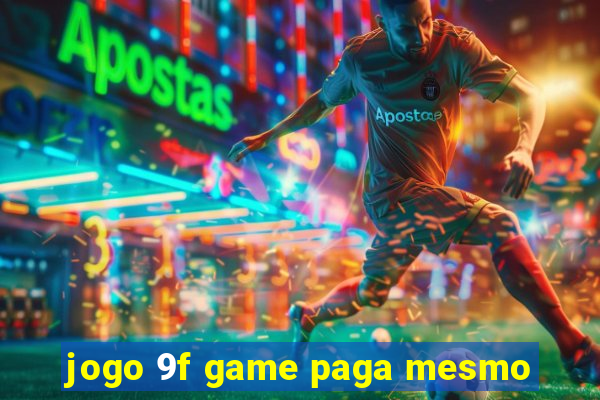 jogo 9f game paga mesmo